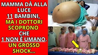 Madre dà alla luce 11 bambini ma i dottori restano sconvolti uno di loro non è un bambino [upl. by Kusin468]