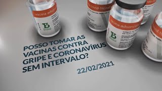 Posso tomar as vacinas contra Gripe e Coronavírus sem intervalo [upl. by Triplett]