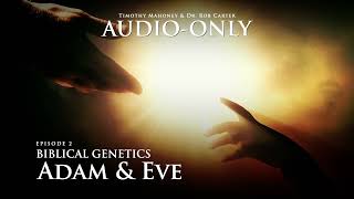 AUDIO ONLY Biblical Genetics with Dr Rob Carter  Adam amp Eve Episode 2 of 4 [upl. by Ocisnarf444]