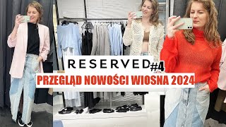 PRZEGLĄD WIOSENNYCH NOWOŚCI RESERVED CZ4 TRENDY WIOSNA LATO 2024 I MIERZYMY [upl. by Tebasile]