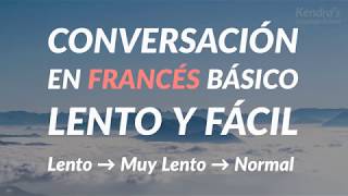 Conversación en francés Básico  lento y fácil [upl. by Prosperus]