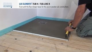 LUX ELEMENTS Installation flush with the floor shower bases TUBH on wooden floors [upl. by Crandale861]