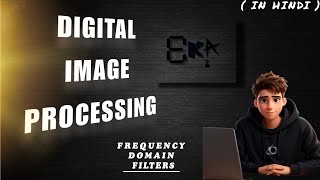 Frequency Domain Filters  Ideal Gaussian Butterworth  Digital Image Processing  Lecture 23 [upl. by Yanat]