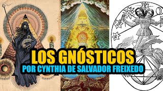 LOS GNÓSTICOS  Místicos que descubrieron la realidad del universo por Cynthia de Salvador Freixedo [upl. by Nekciv]