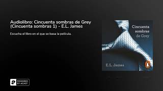 Audiolibro Cincuenta sombras de Grey Cincuenta sombras 1  EL James [upl. by Salkcin]