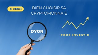 Comment BIEN CHOISIR la CRYPTOMONNAIE pour INVESTIR   DYOR [upl. by Nollad]