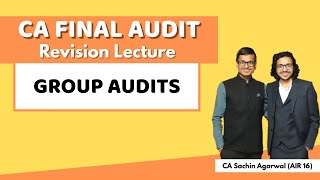 GROUP AUDITS Audit of CFS Revision  CA Final AUDIT  CA Sachin Agarwal AIR 16 [upl. by Kurtis501]