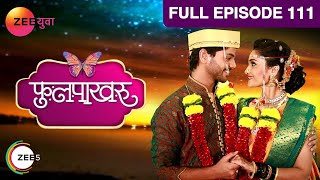 Phulpakharu  Full Episode  111  Zee Yuva [upl. by Iormina]