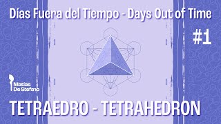 Días Fuera del Tiempo  Tetraedro  Days Out of Time  Tetrahedron [upl. by Akenor]