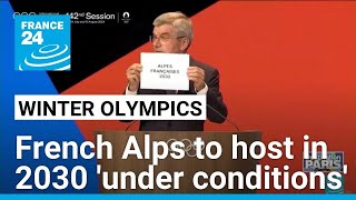 IOC awards 2030 Winter Olympics to French Alps under conditions • FRANCE 24 English [upl. by Tunnell879]