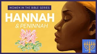 Hannah amp Peninnah Women in the Bible Series [upl. by Poliard]