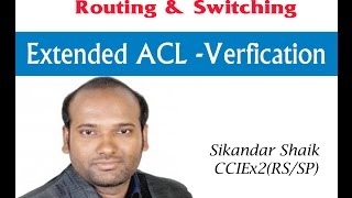 Extended ACL Verfication  Video By Sikandar Shaik  Dual CCIE RSSP  35012 [upl. by Tikna]