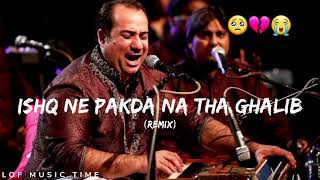 Ishq Ne Pakra Na Tha Ghalib  Full Song Rahat Fateh Ali Khan DARD SE MERE HAI TUJHKO REMIX [upl. by Biel]