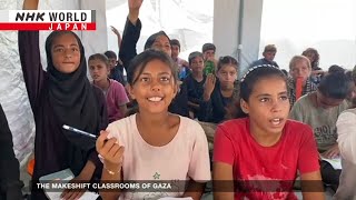 The makeshift classrooms of GazaーNHK WORLDJAPAN NEWS [upl. by Pincus]