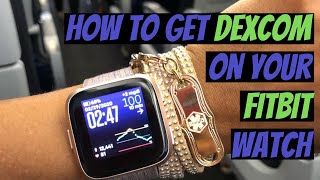 How to Get Dexcom on Your FitBit Watch [upl. by Katherine]