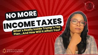 NO MORE INCOME TAXES A Review of Whats Inside Trumps Tax Plan and How It Will Affect You  Pt 1 [upl. by Eben]