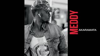 Meddy  Akaramata Audio [upl. by Claudian]