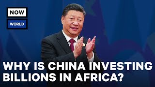 Why Is China Investing Billions in Africa  NowThis World [upl. by Denby45]