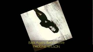 Pauline Wilson  BACK AGAIN BACK IN LOVE [upl. by Atteuqahs741]