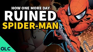 ONE MORE DAY  How Marvel Comics Ruined SpiderMan [upl. by Irrep5]