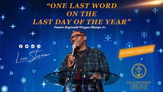 10 AM quotOne Last Word On The Last Day Of The Yearquot Pastor Reginald W Sharpe Jr December 31 2023 [upl. by Innad187]