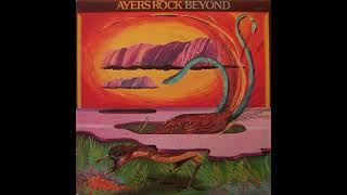 Ayers Rock Australia  Beyond 1976 Full Album [upl. by Gnahc755]