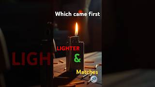 Cigarette Lighter Was Invented Before the Match  Surprising Fact [upl. by Fischer]