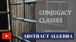 Conjugacy classes of a group [upl. by Wolfgram]