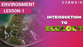 Introduction to Ecology and Environemnt for IAS  Lesson 1 I Ecology for upsc [upl. by Angelika]