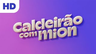 Caldeirão com Mion Vinheta de abertura 2024 [upl. by Anileve]