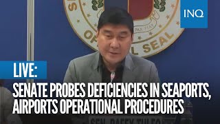 LIVE Senate hearing on deficiencies in seaports airports operational procedures  Sep 12 [upl. by Eillom406]