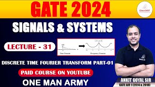 Discrete Time Fourier Transform Part01  Signals amp Systems  GATE 2024  Ankit Goyal  One Man Army [upl. by Tsiuqram76]