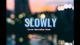 Ismuki feat Chris Young amp Stegga Bwoy  Slowly  Cover Marcelina Umar  lyrics music [upl. by Orapma372]