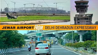 New India  Jewar Airport from Delhi Dehradun Expressway  Stunning Infrastructure Transformation [upl. by Sydelle]