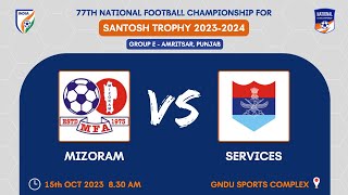 MIZORAM VS SERVICES  SANTOSH TROPHY 202324  GROUP E  AMRITSAR  PUNJAB  LIVE [upl. by Thormora756]