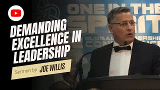 Demanding Excellence in Leadership  Joe Willis [upl. by Rowen]