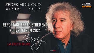 REPORTAGE  Nouvel album ZEDEK MOULOUD  2024 [upl. by Will]