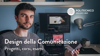 DESIGN della Comunicazione Polimi – COSA si fa corsi progetti esami  Politecnico di Milano [upl. by Nylarak]