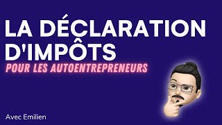 Comment déclarer ses impôts quand on est autoentrepreneur [upl. by Mackenzie]