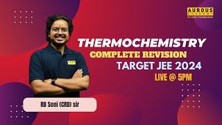 Thermo Chemistry  JEE MAINS  ADVANCED 2024  CRB sir  Aurous Academy [upl. by Refinaj276]