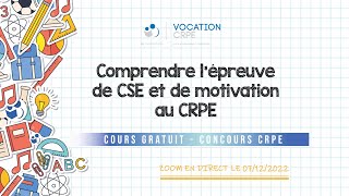 CRPE 2023 ～ COMPRENDRE LÉPREUVE DE CSE amp DE MOTIVATION AU CRPE  COURS GRATUIT [upl. by Farkas]