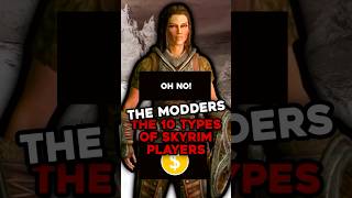 The Modders  The 10 Types of Skyrim Players [upl. by Pris]