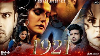 1921 Full Movie  Vikram Bhatt  Karan Kundrra  Zareen Khan [upl. by Ignace]