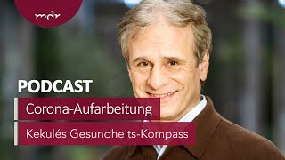 Wie wir Corona aufarbeiten  Podcast Kekulés GesundheitsKompass  MDR [upl. by Airaet]