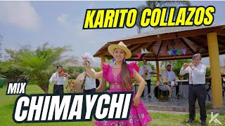 Karito Collazos MIX CHIMAYCHI Ancashina de Corazón 💛 [upl. by Zetram]