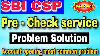 sbi csp pre check service failed solutionsbi csp account opening updatesbi csp newonline tech 389 [upl. by Kindig]