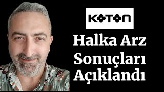 Koton Halka Arz Sonuçları Açıklandı koton Tavanı Bol Olsun [upl. by Jimmy]