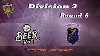 Atlasbasket  Div 3Round 6  BEER 365 vs SAINT WOLVES [upl. by Ybor]