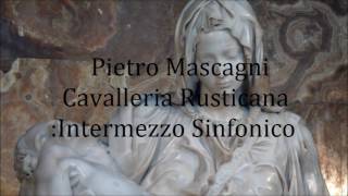 Cavalleria Rusticana  Intermezzo Sinfonico  Pietro Mascagni ﾏｽｶｰﾆ  歌劇《ｶｳﾞｧﾚﾘｱ･ﾙｽﾃｨｶｰﾅ》間奏曲 [upl. by Ikey]