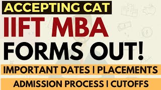 IIFT forms are out Imp Dates First time accepting CAT Expected Cutoff Placements Eligibility [upl. by Forta]